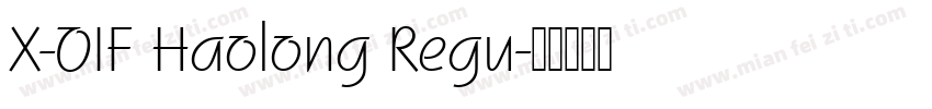 X-OIF Haolong Regu字体转换
